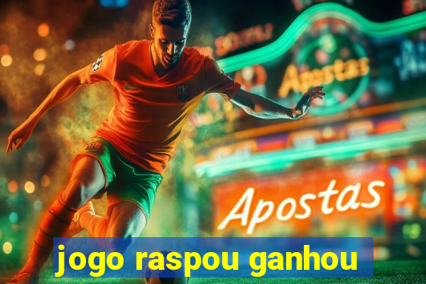 jogo raspou ganhou